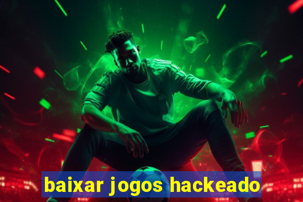 baixar jogos hackeado